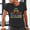 Dad Papaw Great Papaw I'm Upgrading Great Papaw Men's V-Neck T-Shirt