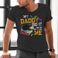 My Daddy Did It And He Did It For Me Graduate Graduation Men's V-Neck T-Shirt