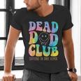 Dead Dad Club Surviving On Dark Humor Hippie Men's V-Neck T-Shirt Dead Dad Club Surviving On Dark Humor Hippie Men's V-Neck T-Shirt