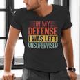 In My Defense i Was Left Unsupervised Introvert Men's V-Neck T-Shirt In My Defense i Was Left Unsupervised Introvert Men's V-Neck T-Shirt