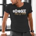 DONE Class Of 2024 Graduation For Her Him Grad Senior 2024 Men's V-Neck T-Shirt