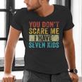 You Don't Scare Me I Have Seven Kids Mom Dad Vintage Retro Men's V-Neck T-Shirt