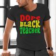 Dope Teacher African American Graduation History Month Men's V-Neck T-Shirt