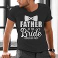 Father Of The Bride Father Dad Bride Wedding Stag Night Men's V-Neck T-Shirt
