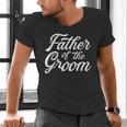 Father Of The Groom Dad For Wedding Or Bachelor Party Small Men's V-Neck T-Shirt