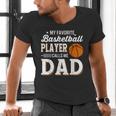 My Favorite Basketball Player Calls Me Dad Men's V-Neck T-Shirt
