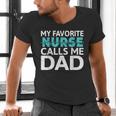 My Favorite Nurse Calls Me Dad Daughter Hospital Nursing Men's V-Neck T-Shirt