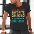 My Favorite Teacher Gave Me This School Graduation Student Men's V-Neck T-Shirt