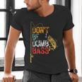 Fishing Jokes Dad Dont Be A Dumb Bass Fish Fisherman Men's V-Neck T-Shirt