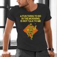 Fun Thing To Do In Morning Is Not Talk To Me Introvert Men's V-Neck T-Shirt