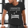 I Graduated Can I Go Back To Bed Now Funny Lazy Graduation Men's V-Neck T-Shirt