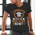 I Graduated Can I Go Back To Bed Now Graduation Men's V-Neck T-Shirt