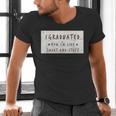 I Graduated Now I'm Like Smart & Stuff Tee Graduation Shirts Men's V-Neck T-Shirt