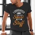 I Graduated Now I'm Smart Graduation Graduation Men's V-Neck T-Shirt