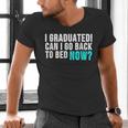 Graduation Shirt For Him Her Can I Go Back To Bed Men's V-Neck T-Shirt
