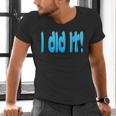 I Did It Graduation Shirt For Graduates And Proud Parents Men's V-Neck T-Shirt