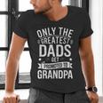 Only The Greatest Dads Get Promoted To Grandpa Shirt Men Men's V-Neck T-Shirt