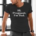 Hi Pregnant I'm Dad Partner 2 Of 2 Dad Daddy Father To Be Men's V-Neck T-Shirt