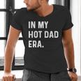 In My Hot Dad Era Adult Humor Saying Men's V-Neck T-Shirt