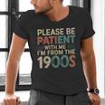 Humor Retro Please Be Patient With Me I'm From The 1900s Men's V-Neck T-Shirt Humor Retro Please Be Patient With Me I'm From The 1900s Men's V-Neck T-Shirt