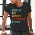 Husband Dad Grandpa 75 Year Old Legend 75th Birthday Men's V-Neck T-Shirt Husband Dad Grandpa 75 Year Old Legend 75th Birthday Men's V-Neck T-Shirt