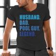 Husband Dad Pool Guy Legend Men Men's V-Neck T-Shirt Husband Dad Pool Guy Legend Men Men's V-Neck T-Shirt