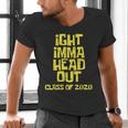 Ight Imma Head Out Class Of 2020 Graduation Meme Men's V-Neck T-Shirt