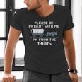 I'm From The 1900s Please Patient History Men's V-Neck T-Shirt