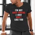I'm Not Antisocial I Just Don't Like You Introvert Men's V-Neck T-Shirt I'm Not Antisocial I Just Don't Like You Introvert Men's V-Neck T-Shirt