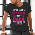 I'm Not Spoiled My Dada Just Loves Me Kids Girls Daughter Men's V-Neck T-Shirt I'm Not Spoiled My Dada Just Loves Me Kids Girls Daughter Men's V-Neck T-Shirt