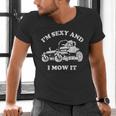 I'm Sexy And I Mow It Riding Lawn Mower Dad Mowing Lawn Men's V-Neck T-Shirt I'm Sexy And I Mow It Riding Lawn Mower Dad Mowing Lawn Men's V-Neck T-Shirt