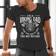 I'm A Viking Dad I Fear Odin And My Wife Norse Mythology Men's V-Neck T-Shirt
