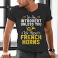 Im Introvert Unless You Talk About French Horns Men's V-Neck T-Shirt