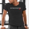Introverted AF Sarcastic Antisocial Introvert Humor Men's V-Neck T-Shirt Introverted AF Sarcastic Antisocial Introvert Humor Men's V-Neck T-Shirt