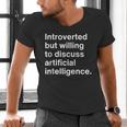 Introverted But Willing To Discuss AI Introverts Men's V-Neck T-Shirt Introverted But Willing To Discuss AI Introverts Men's V-Neck T-Shirt