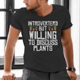 Introverted But Willing To Discuss Plants Gardening Men's V-Neck T-Shirt Introverted But Willing To Discuss Plants Gardening Men's V-Neck T-Shirt
