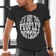 Its Way Too Peopley Outside Sarcastic Introvert Humor Men's V-Neck T-Shirt