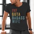 IVF Got a Badass Wife IVF Dad Transfer Day Infertility Men's V-Neck T-Shirt