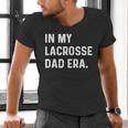 In My Lacrosse Dad Era Midfield Defense Goalie Sport Attack Men's V-Neck T-Shirt