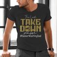 The Last Take Down Season Senior Westling Dad Men's V-Neck T-Shirt