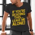 Leave Me Alone – Sarcastic Saying For Introverts Men's V-Neck T-Shirt