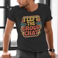 I Left The Group Chat Introvert Peace Tired Talk Alone Men's V-Neck T-Shirt