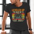 Leveled Up To Dad Of 3 Three Daddy Again 2025 Father's Day Men's V-Neck T-Shirt