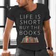 Life Is Short Buy Books Quote For Bookworms Men's V-Neck T-Shirt
