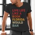 Live Life Like A Book Florida Would Ban Vintage Pride Month Men's V-Neck T-Shirt Live Life Like A Book Florida Would Ban Vintage Pride Month Men's V-Neck T-Shirt