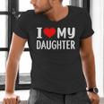 I Love My Daughter Fathers Day For Dad Men's V-Neck T-Shirt