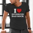 I Love Divorced Dad Rock Joke Men's V-Neck T-Shirt