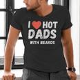 I Love Hot Dads With Beards I Heart Hot Dads Shirt Men's V-Neck T-Shirt