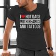 I Love Hot Dads With Beards And Tattoos I Heart Hot Dads Men's V-Neck T-Shirt I Love Hot Dads With Beards And Tattoos I Heart Hot Dads Men's V-Neck T-Shirt
