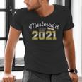 Master's Degree 2021 Graduate Mastered It Graduation Men's V-Neck T-Shirt